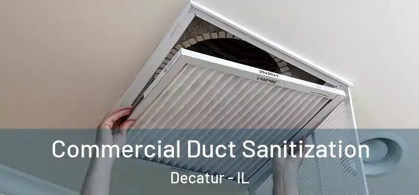 Commercial Duct Sanitization Decatur - IL
